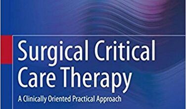 free-pdf-download-Surgical Critical Care Therapy: A Clinically Oriented Practical Approach 1st ed. 2018 Edition