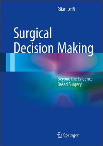 free-pdf-download-Surgical Decision Making: Beyond the Evidence Based Surgery 1st ed. 2016 Edition