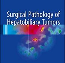 free-pdf-download-Surgical Pathology of Hepatobiliary Tumors 1st ed. 2017 Edition