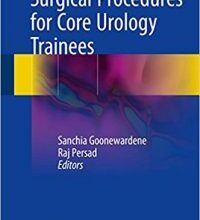 free-pdf-download-Surgical Procedures for Core Urology Trainees 1st ed. 2018 Edition