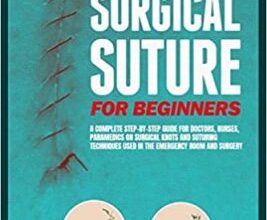 free-pdf-download-Surgical Suture for Beginners: A complete step-by-step guide