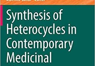 free-pdf-download-Synthesis of Heterocycles in Contemporary Medicinal Chemistry (Topics in Heterocyclic Chemistry) 1st ed