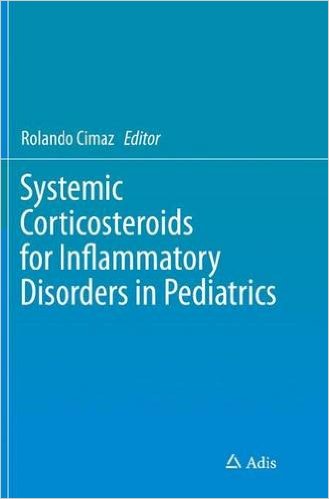 free-pdf-download-Systemic Corticosteroids for Inflammatory Disorders in Pediatrics Softcover reprint of the original 1st ed. 2015 Edition