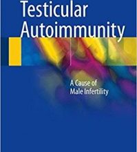 free-pdf-download-Testicular Autoimmunity: A Cause of Male Infertility 1st ed. 2017 Edition