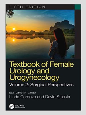 free-pdf-download-Textbook of Female Urology and Urogynecology: Surgical Perspectives 5th Edition