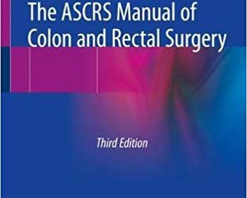 free-pdf-download-The ASCRS Manual of Colon and Rectal Surgery 3rd ed