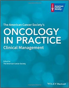 free-pdf-download-The American Cancer Society’s Oncology in Practice: Clinical Management 1st Edition