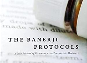 free-pdf-download-The Banerji Protocols – A New Method of Treatment with Homeopathic Medicines by Prasanta Banerji