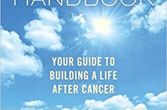 free-pdf-download-The Cancer Survivor Handbook: Your Guide to Building a Life After Cancer Paperback – March 4