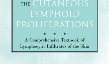 free-pdf-download-The Cutaneous Lymphoid Proliferations: A Comprehensive Textbook of Lymphocytic Infiltrates of the Skin 1st Edition