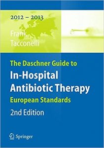 free-pdf-download-The Daschner Guide to In-Hospital Antibiotic Therapy: European Standards 2nd ed