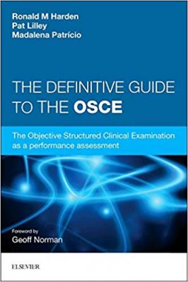 free-pdf-download-The Definitive Guide to the OSCE: The Objective Structured Clinical Examination as a performance assessment