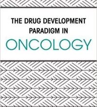 free-pdf-download-The Drug Development Paradigm in Oncology: Proceedings of a Workshop