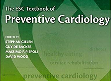 free-pdf-download-The ESC Textbook of Preventive Cardiology: Clinical practice (The European Society of Cardiology Series) 1st Edition