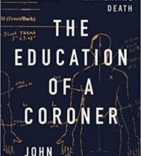 free-pdf-download-The Education of a Coroner: Lessons in Investigating Death