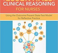 free-pdf-download-The Essentials of Clinical Reasoning for Nurses: Using the Outcome-Present State Test Model for Reflective Practice 1st Edition