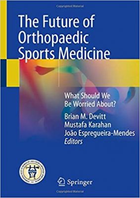 free-pdf-download-The Future of Orthopaedic Sports Medicine