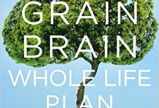 free-pdf-download-The Grain Brain Whole Life Plan: Boost Brain Performance