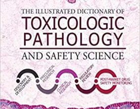 free-pdf-download-The Illustrated Dictionary of Toxicologic Pathology and Safety Science