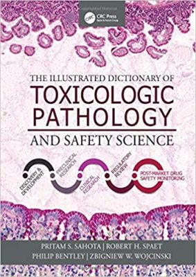 free-pdf-download-The Illustrated Dictionary of Toxicologic Pathology and Safety Science