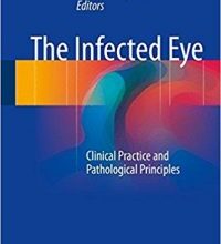 free-pdf-download-The Infected Eye: Clinical Practice and Pathological Principles 1st ed