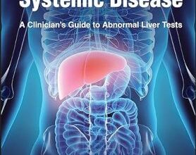 free-pdf-download-The Liver in Systemic Disease: A Clinician’s Guide to Abnormal Liver Tests 1st Edition