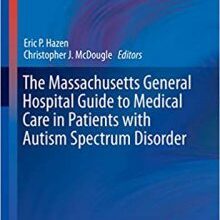 free-pdf-download-The Massachusetts General Hospital Guide to Medical Care in Patients with Autism Spectrum Disorder