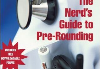 free-pdf-download-The Nerd’s Guide to Pre-Rounding: A Medical Student’s Manual to the Wards 1st Edition