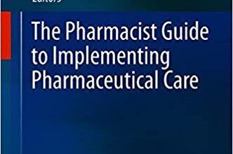 free-pdf-download-The Pharmacist Guide to Implementing Pharmaceutical Care 1st ed. 2019 Edition