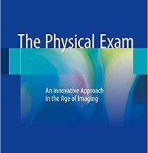 free-pdf-download-The Physical Exam: An Innovative Approach in the Age of Imaging 1st ed. 2018 Edition