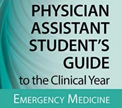 free-pdf-download-The Physician Assistant Student’s Guide to the Clinical Year: Emergency Medicine