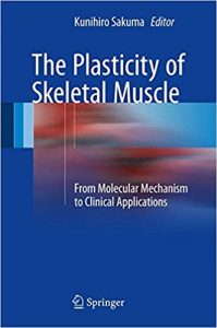 free-pdf-download-The Plasticity of Skeletal Muscle: From Molecular Mechanism to Clinical Applications 1st ed