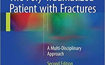 free-pdf-download-The Poly-Traumatized Patient with Fractures: A Multi-Disciplinary Approach 2nd ed