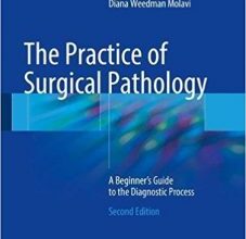 free-pdf-download-The Practice of Surgical Pathology: A Beginner’s Guide to the Diagnostic Process 2nd ed. 2018 Edition