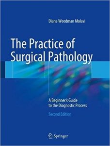 free-pdf-download-The Practice of Surgical Pathology: A Beginner’s Guide to the Diagnostic Process 2nd ed. 2018 Edition