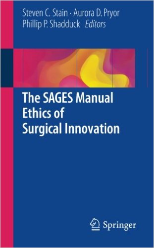 free-pdf-download-The SAGES Manual Ethics of Surgical Innovation 1st ed. 2016 Edition