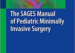 free-pdf-download-The SAGES Manual of Pediatric Minimally Invasive Surgery 1st ed. 2017 Edition