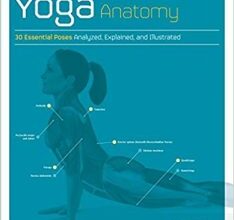 free-pdf-download-The Student’s Manual of Yoga Anatomy: 30 Essential Poses Analyzed