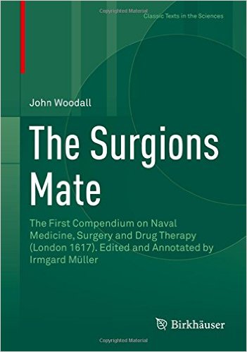 free-pdf-download-The Surgions Mate: The First Compendium on Naval Medicine