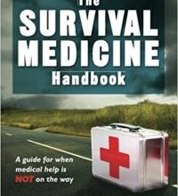 free-pdf-download-The Survival Medicine Handbook: A Guide for When Help is Not on the Way