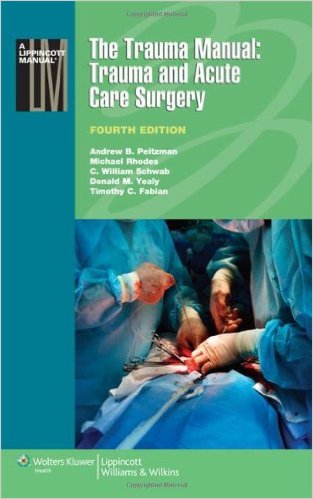 free-pdf-download-The Trauma Manual: Trauma and Acute Care Surgery (Lippincott Manual Series) Fourth Edition