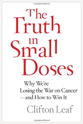 free-pdf-download-The Truth in Small Doses: Why We’re Losing the War on Cancer-and How to Win It 1st Edition