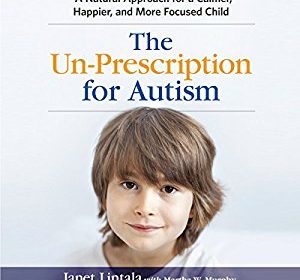 free-pdf-download-The Un-Prescription for Autism: A Natural Approach for a Calmer