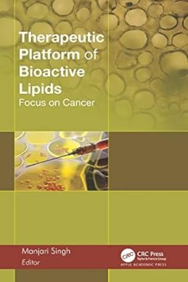 free-pdf-download-Therapeutic Platform of Bioactive Lipids: Focus on Cancer 1st Edition