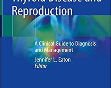 free-pdf-download-Thyroid Disease and Reproduction: A Clinical Guide to Diagnosis and Management 1st ed