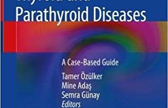 free-pdf-download-Thyroid and Parathyroid Diseases: A Case-Based Guide 1st ed