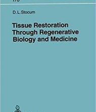 free-pdf-download-Tissue Restoration Through Regenerative Biology and Medicine (Advances in Anatomy