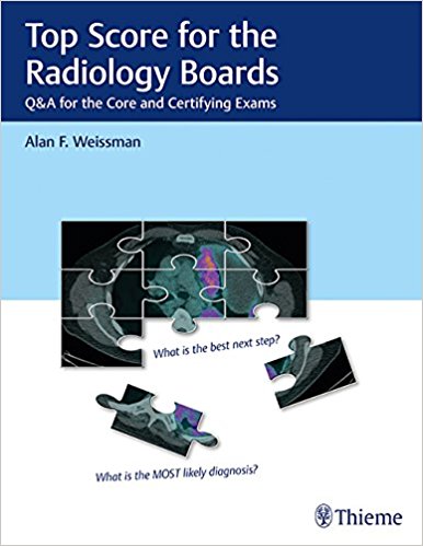 free-pdf-download-Top Score for the Radiology Boards: Q&A for the Core and Certifying Exams 1st Edition