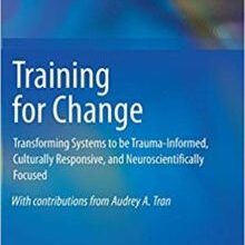 free-pdf-download-Training for Change: Transforming Systems to be Trauma-Informed