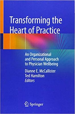 free-pdf-download-Transforming the Heart of Practice: An Organizational and Personal Approach to Physician Wellbeing